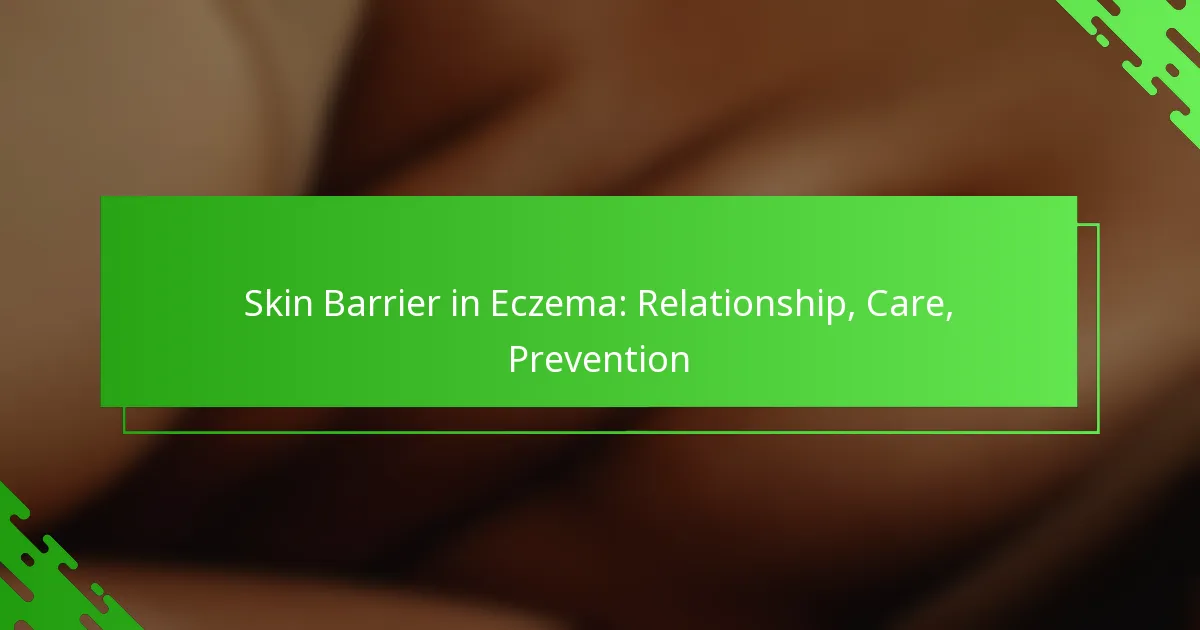 Skin Barrier in Eczema: Relationship, Care, Prevention